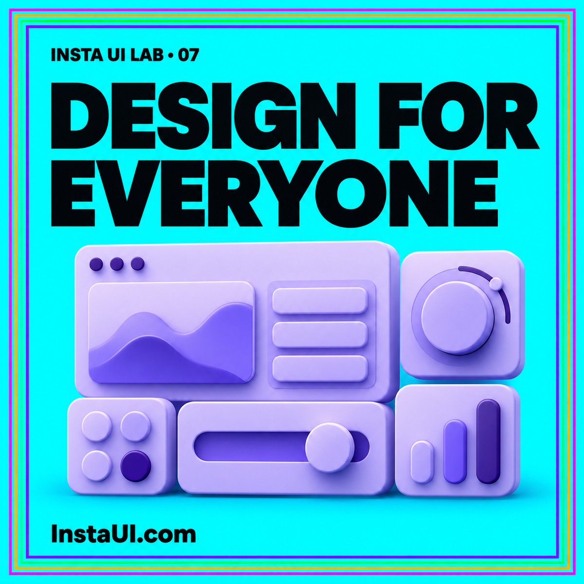 Cyan typography card reading Design for Everyone, with a colorful modular dashboard, rainbow pinstripe frame, and InstaUI.com branding.