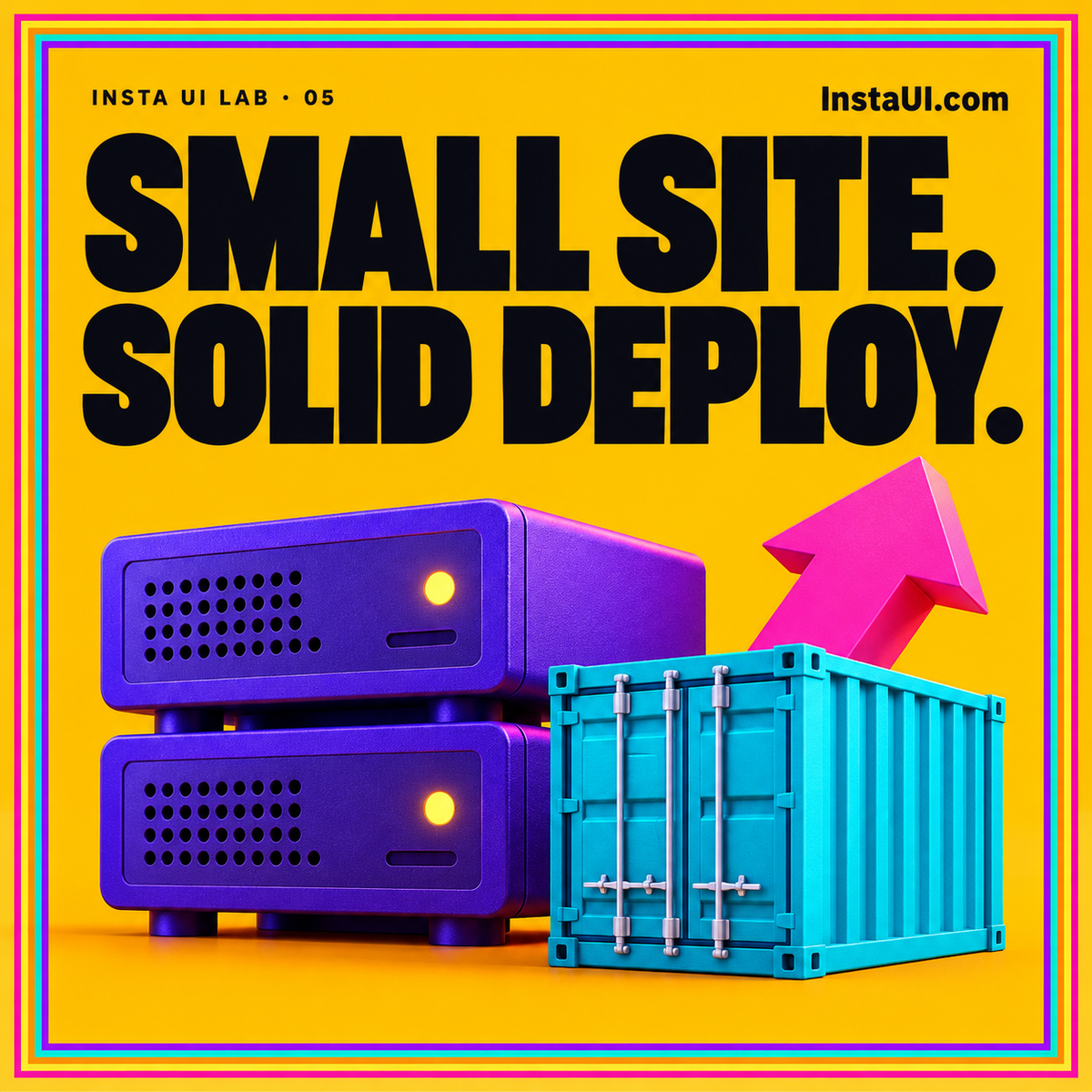 Orange hosting card reading Small Site, Solid Deploy, with purple server shapes, a cyan container, rainbow frame, and InstaUI.com branding.